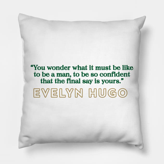 Evelyn Hugo - Men ain't Sh*t Pillow by baranskini