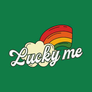 Lucky Me! T-Shirt