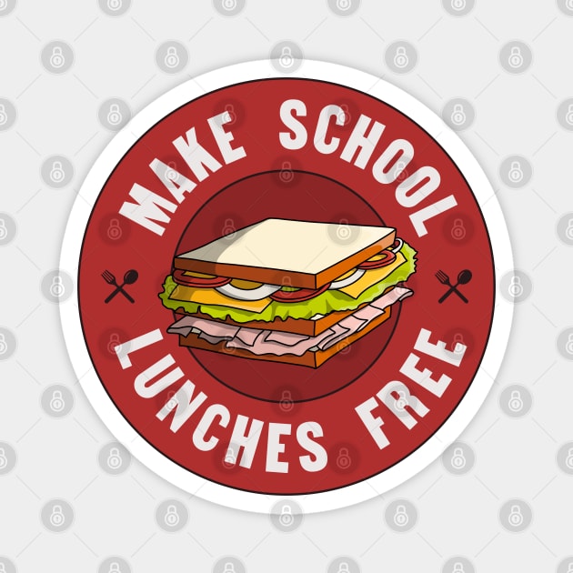 Make School Lunches Free -  Fund Public Education Magnet by Football from the Left