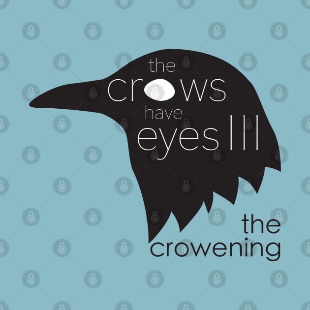 The Crows have Eyes III by CKline