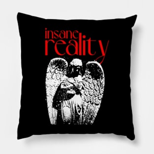 insane reality Pillow