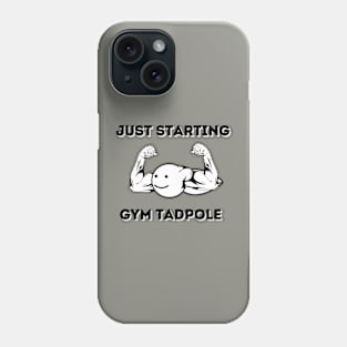 Gym Tadpole just starting Phone Case