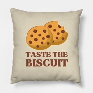 Taste The Biscuit Pillow