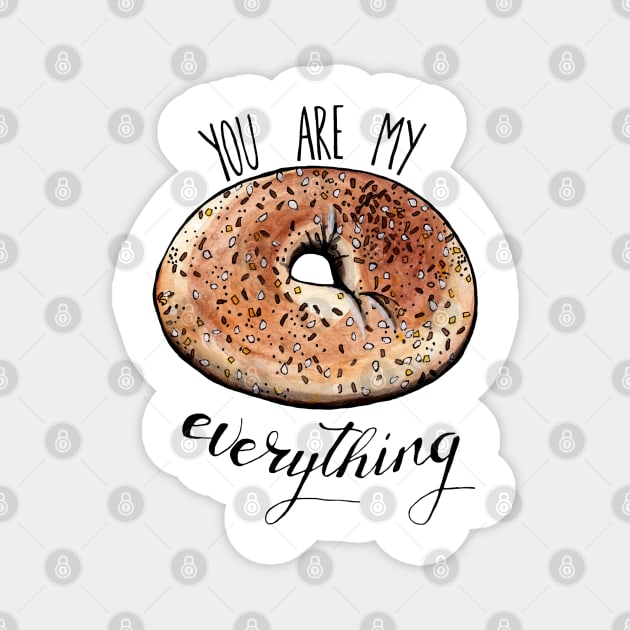 bagel bread you are my everything Magnet by crackstudiodsgn