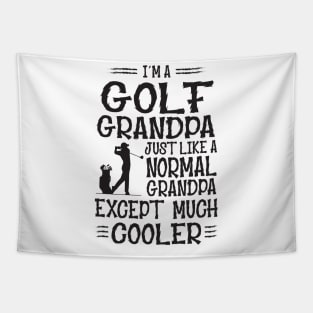 I'm A Golf Grandpa Just Like Normal Except Much Cooler Tapestry