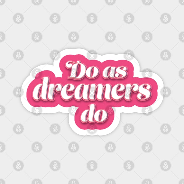 Do as dreamers do Magnet by Salty Crew