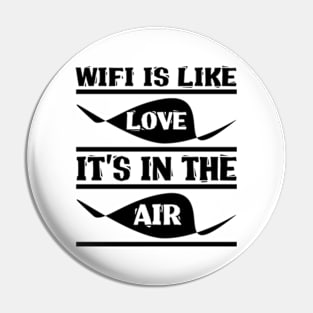 Wifi Is Like Pin