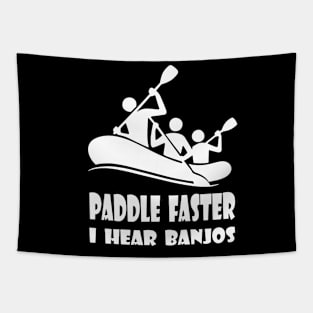 Paddle Faster I Hear Banjos Funny Summer Party Kayaking Ocean Tee kayak Tapestry