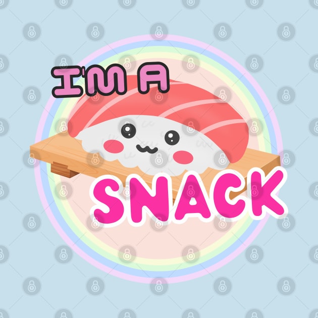 Cute Sushi Nigiri: I'm A Snack by Brave Dave Apparel