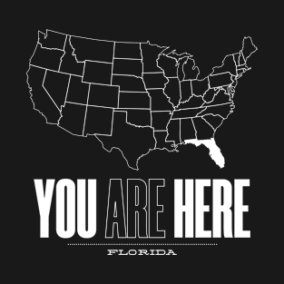 You Are Here Florida - United States of America Travel Souvenir T-Shirt