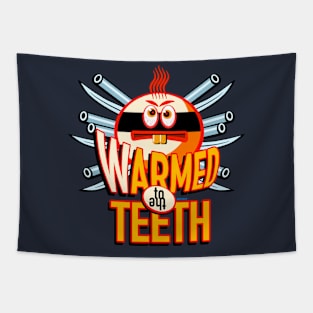 Warmed to the teeth Tapestry