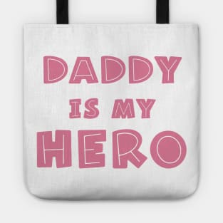 Daddy Is My Hero Tote