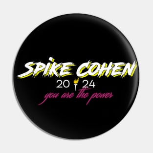 Spike Cohen 2024 - You Are The Power Pin