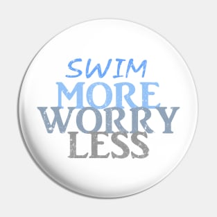 swim more worry less Pin