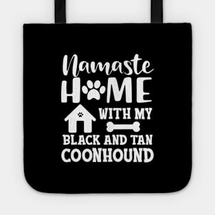 black and tan coonhound dog - Namaste home with my Black and tan coonhound Tote