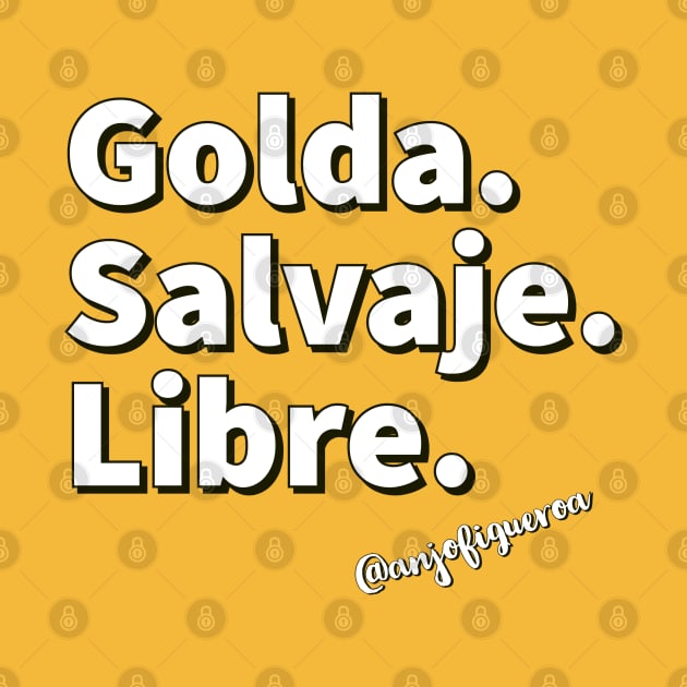 Golda Salvaje y Libre by #vidadegoldo