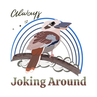 Always Joking Around Cute Kookaburra Design T-Shirt