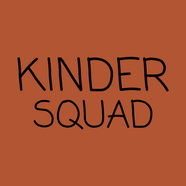 Kinder Squad by Teacher Tees