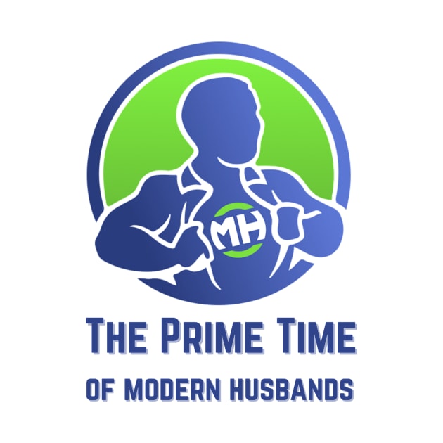 The Prime Time of Modern Husbands by ModernHusbands