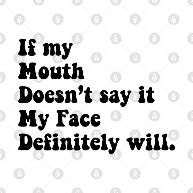 if my mouth does not say it my face definitely will by zaiynabhw