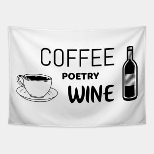 Coffee poetry wine - Funny shirt for poetry lovers Tapestry