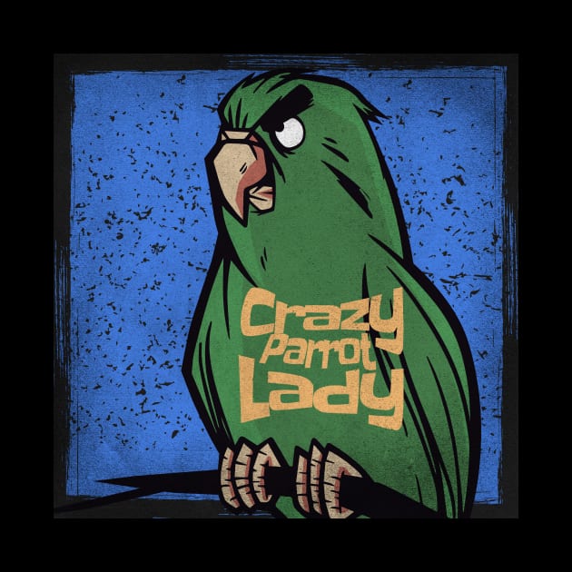 Crazy Parrot Lady Design - Bird Lover's Delight by teweshirt