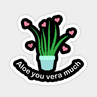 Aloe you vera much Magnet