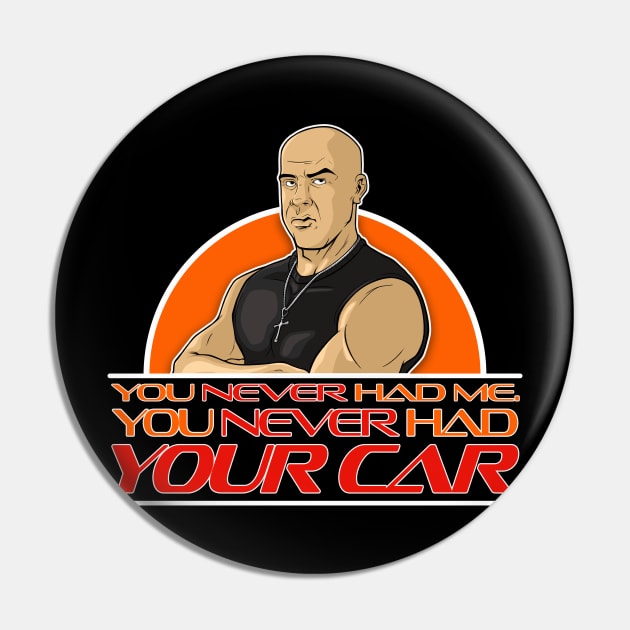 You Never Had Your Car Pin by RMFD ART
