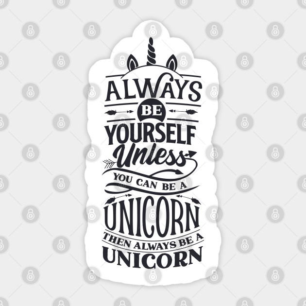 Be A Unicorn Bright Unicorn Quote Design Sticker Teepublic
