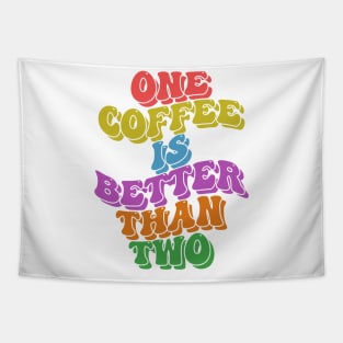 One coffee is better than two retrowave typography design Tapestry