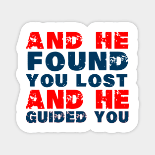 And He found you lost and guided you Magnet