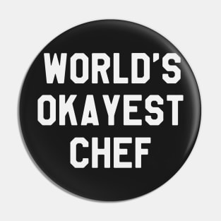 World's Okayest Chef - Funny Saying Sarcastic Pin