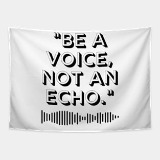 "Be a voice, not an echo." Motivational Quote Tapestry