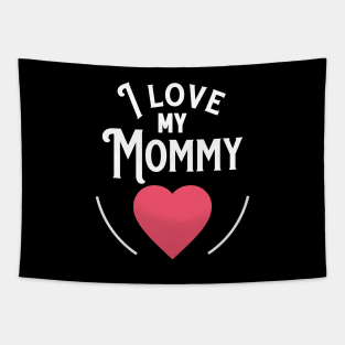 I love my Mommy Tapestry