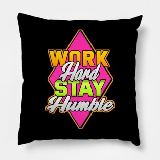 Work Hard Stay Humble Pillow