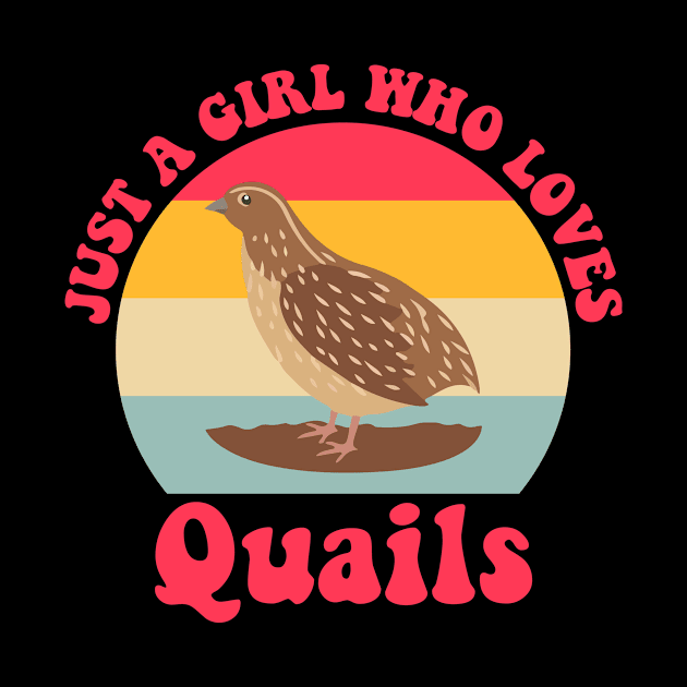 Just a Girl Who Loves Quails Funny by Lakeside Quail