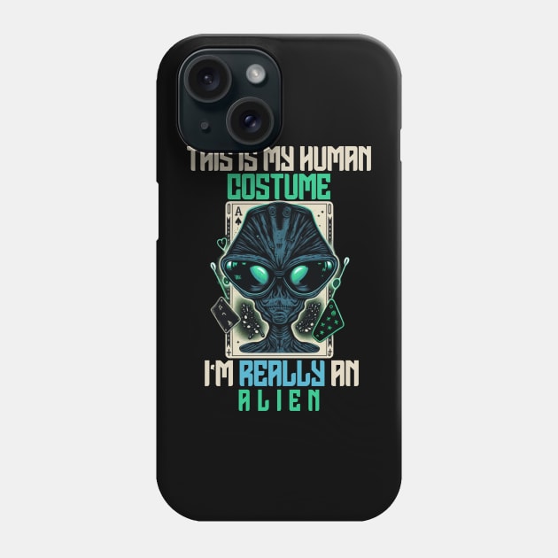 Funny Quotes This is My Human Costume I'm Really An Alien - Alien Saying Halloween Costumes Present Idea Phone Case by Pezzolano