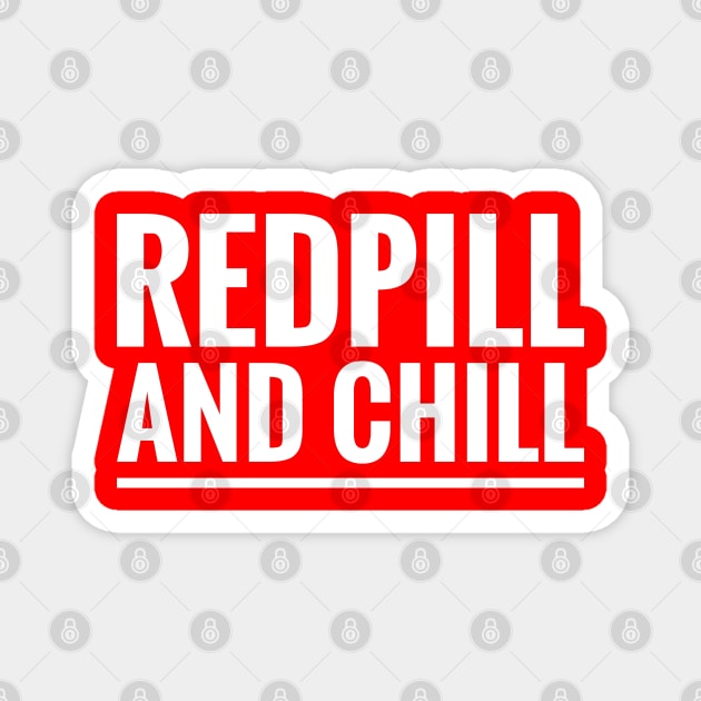 RED PILL AND CHILL Magnet by ReviloTees