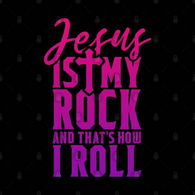 Jesus Is My Rock And That's How I Roll - Christian Shirt by ChristianCanCo