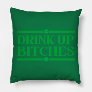 Drink Up Bitches Funny St Patrick's Day Sayings, St Patricks Day 2023 Pillow