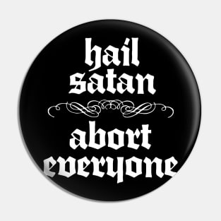 Hail Satan / Abort Everyone Pin