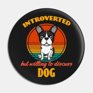 Introverted but willing to discuss dogs Boston Terrier Dog puppy Lover Cute Sunser Retro Funny Pin