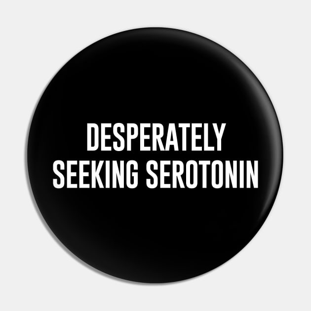 Desperately seeking serotonin Pin by sunima