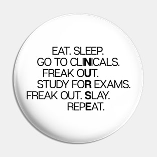 Eat Sleep Go To Clinicals Pin