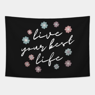 Live Your Best Life Quote  Abstract Flowers Floral   Design Tapestry