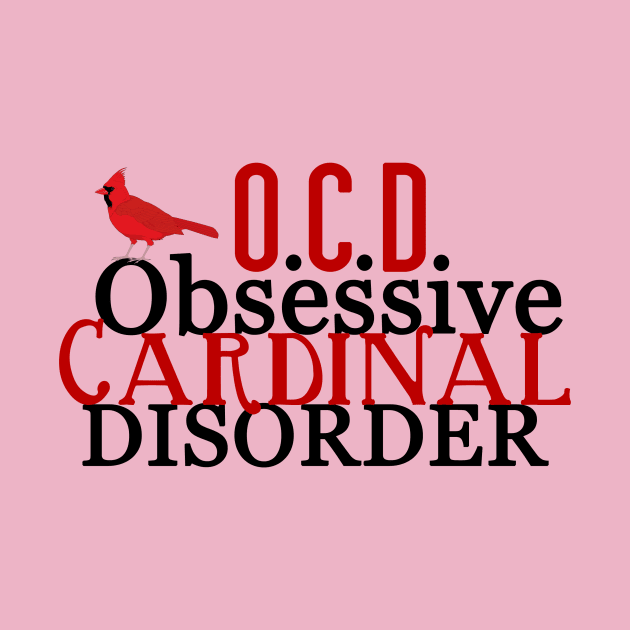 Beautiful Obsessive Cardinal Disorder by epiclovedesigns