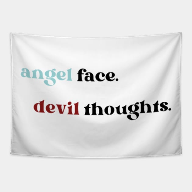 Angel face Devil thoughts Tapestry by Crafted corner