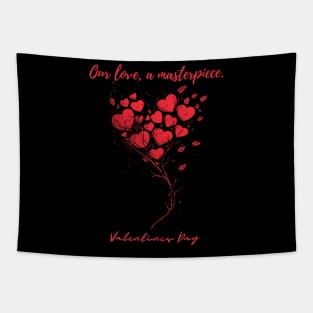 Our love, a masterpiece. A Valentines Day Celebration Quote With Heart-Shaped Baloon Tapestry