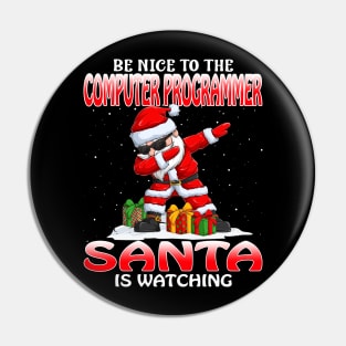 Be Nice To The Computer Programmer Santa is Watching Pin