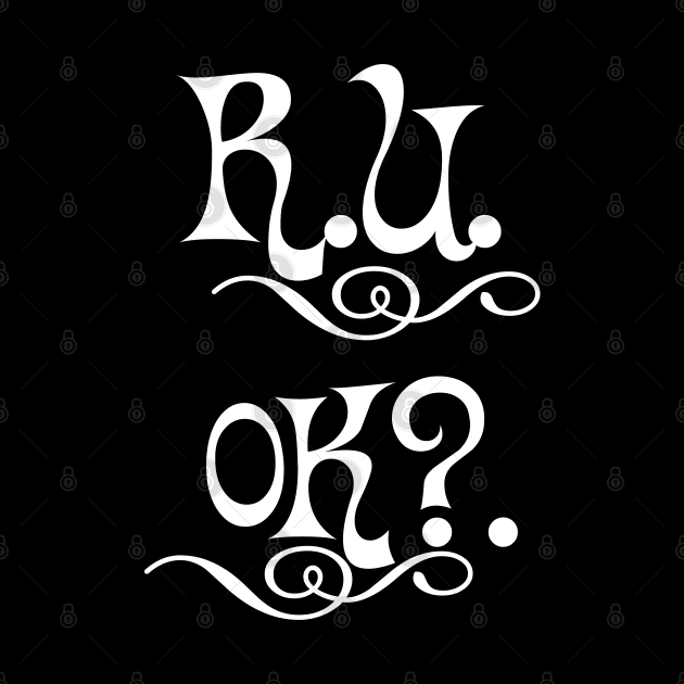 r u ok | are you ok | ru ok by OrionBlue